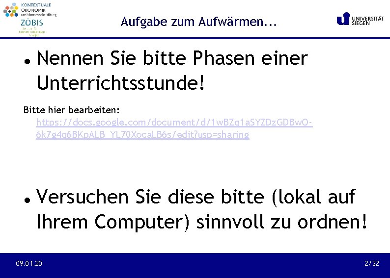 Aufgabe zum Aufwärmen. . . Nennen Sie bitte Phasen einer Unterrichtsstunde! Bitte hier bearbeiten: