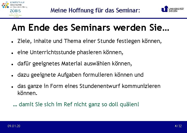 Meine Hoffnung für das Seminar: Am Ende des Seminars werden Sie… Ziele, Inhalte und