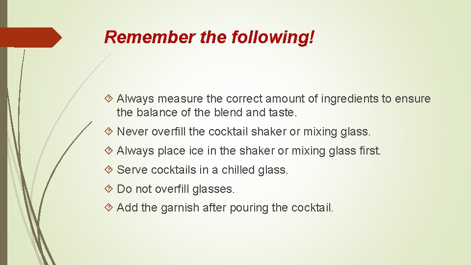 Remember the following! Always measure the correct amount of ingredients to ensure the balance