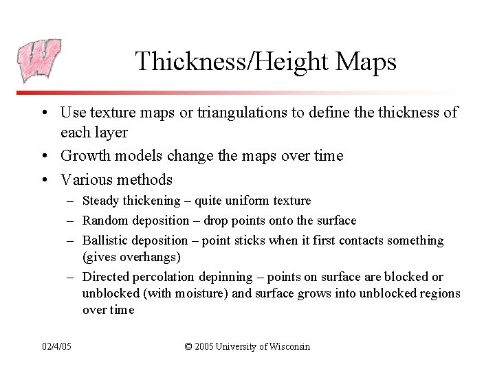 Thickness/Height Maps • Use texture maps or triangulations to define thickness of each layer