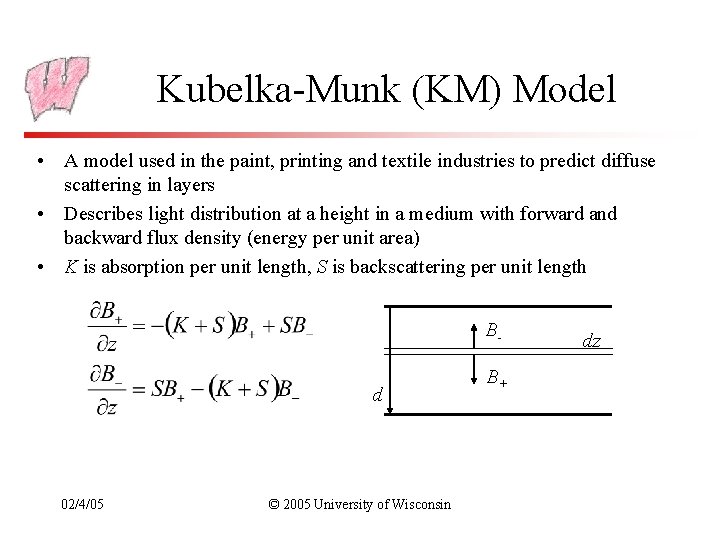 Kubelka-Munk (KM) Model • A model used in the paint, printing and textile industries