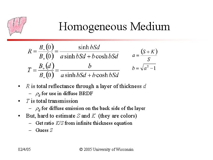 Homogeneous Medium • R is total reflectance through a layer of thickness d –