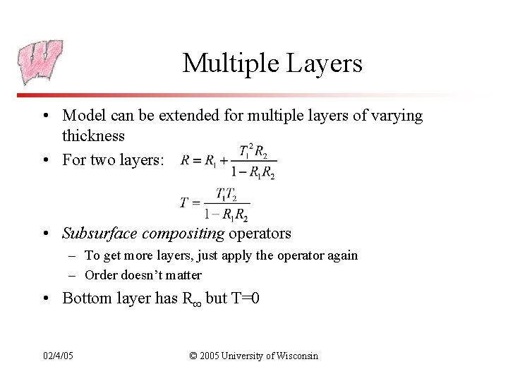 Multiple Layers • Model can be extended for multiple layers of varying thickness •