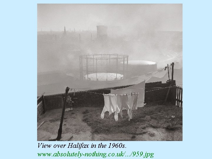 View over Halifax in the 1960 s. www. absolutely-nothing. co. uk/. . . /959.