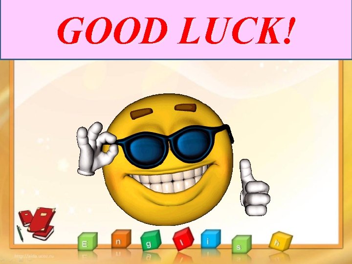 GOOD LUCK! 