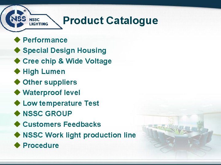 Product Catalogue u Performance u Special Design Housing u Cree chip & Wide Voltage