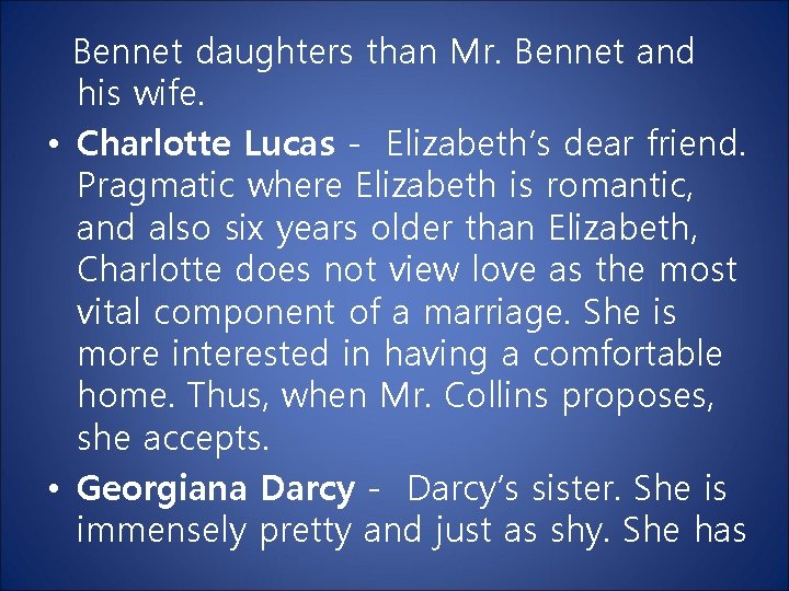 Bennet daughters than Mr. Bennet and his wife. • Charlotte Lucas - Elizabeth’s dear