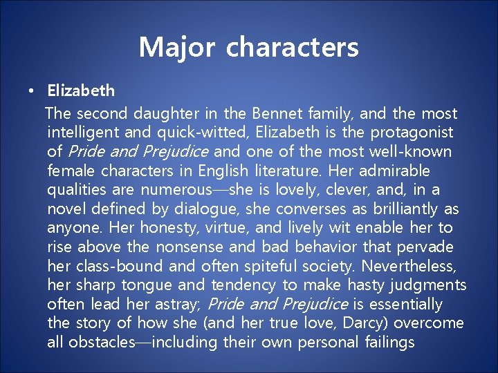 Major characters • Elizabeth The second daughter in the Bennet family, and the most