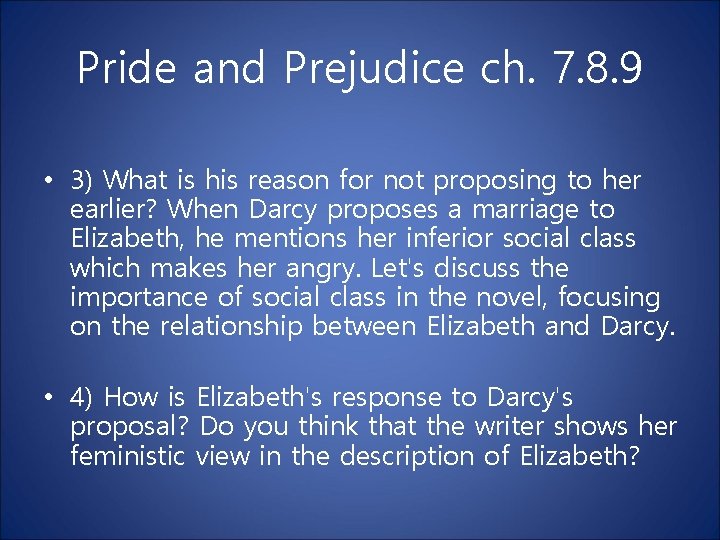Pride and Prejudice ch. 7. 8. 9 • 3) What is his reason for Pride and Prejudice ch. 7. 8. 9 • 3) What is his reason for