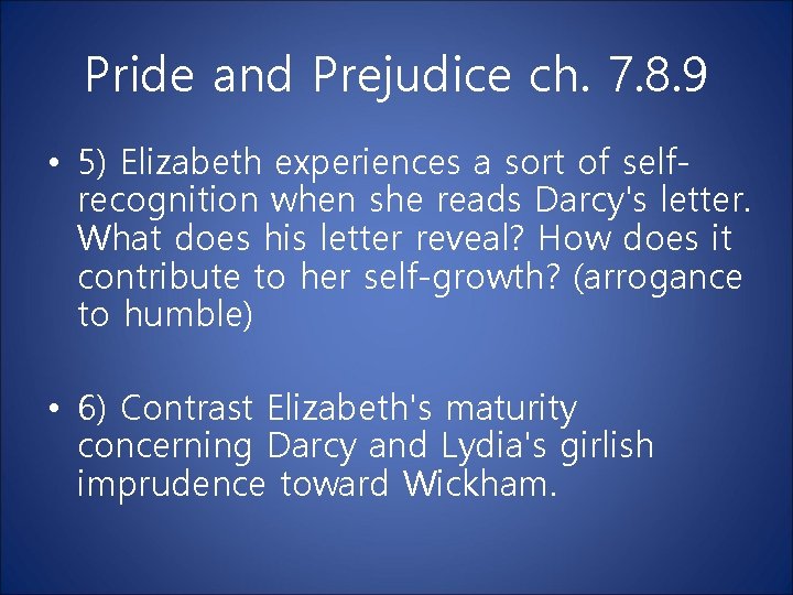 Pride and Prejudice ch. 7. 8. 9 • 5) Elizabeth experiences a sort of Pride and Prejudice ch. 7. 8. 9 • 5) Elizabeth experiences a sort of