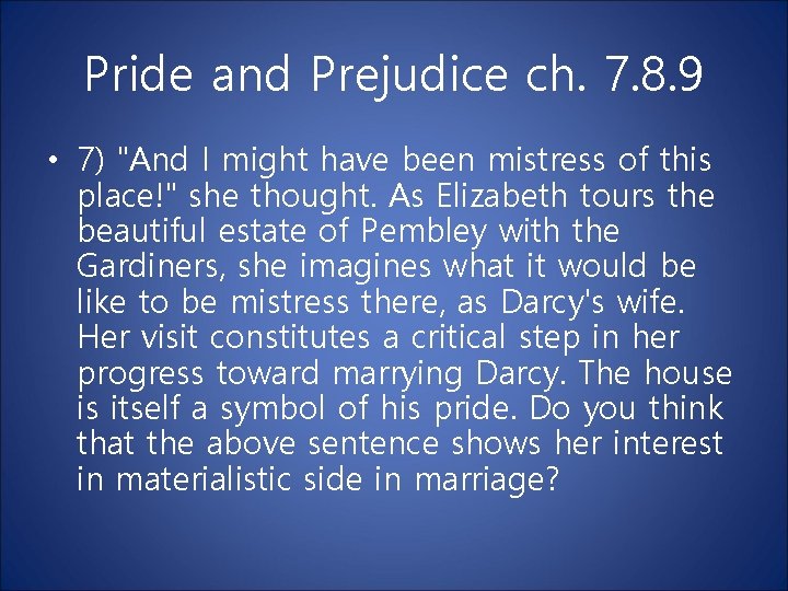 Pride and Prejudice ch. 7. 8. 9 • 7) "And I might have been Pride and Prejudice ch. 7. 8. 9 • 7) "And I might have been