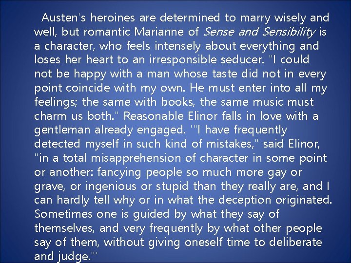 Austen's heroines are determined to marry wisely and well, but romantic Marianne of Sense