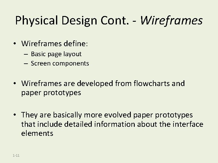 Physical Design Cont. - Wireframes • Wireframes define: – Basic page layout – Screen