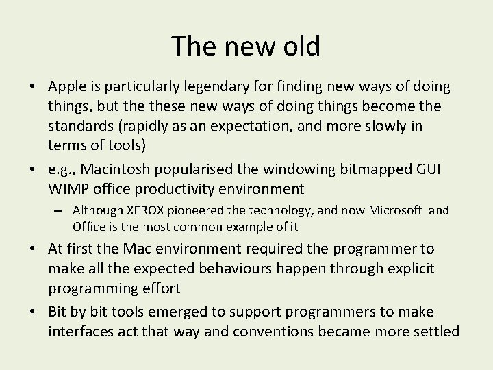 The new old • Apple is particularly legendary for finding new ways of doing