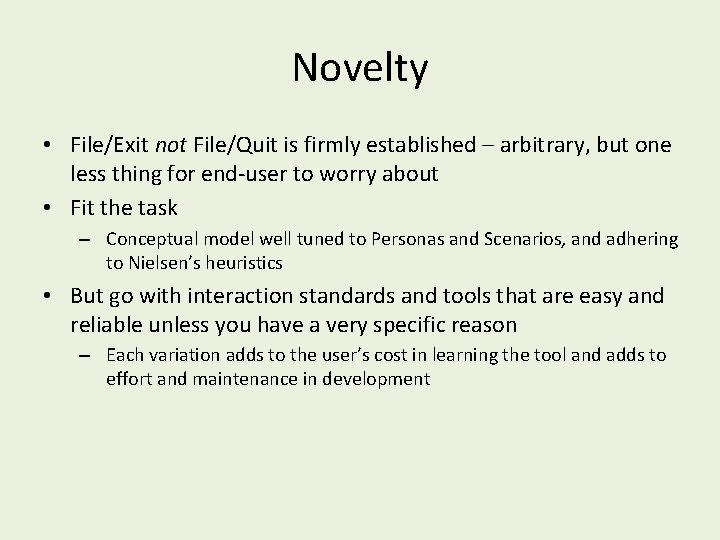 Novelty • File/Exit not File/Quit is firmly established – arbitrary, but one less thing