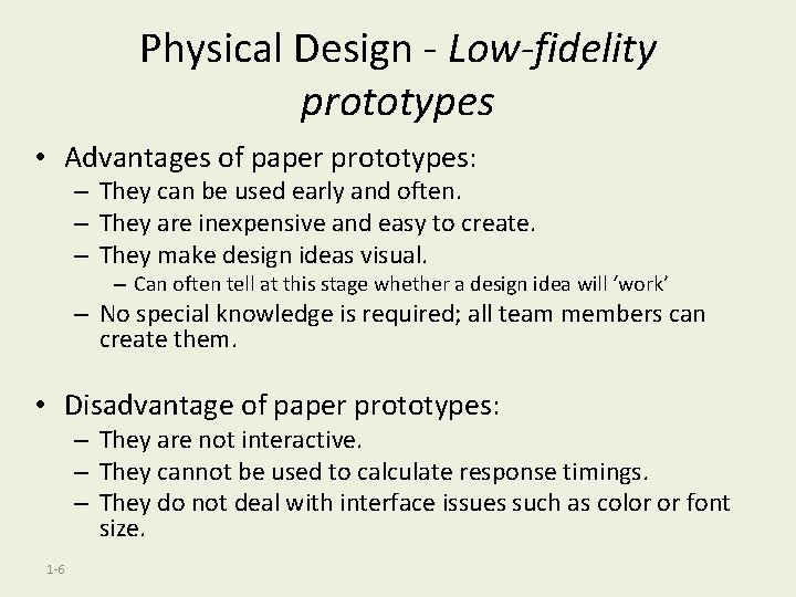 Physical Design - Low-fidelity prototypes • Advantages of paper prototypes: – They can be