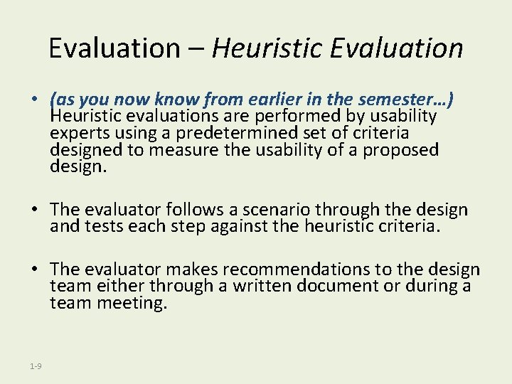 Evaluation – Heuristic Evaluation • (as you now know from earlier in the semester…)
