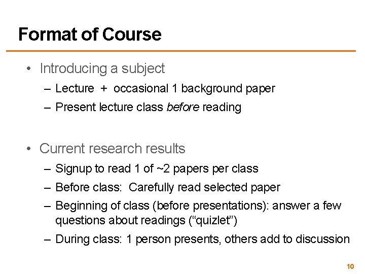 Format of Course • Introducing a subject – Lecture + occasional 1 background paper