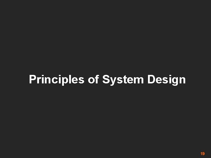 Principles of System Design 19 