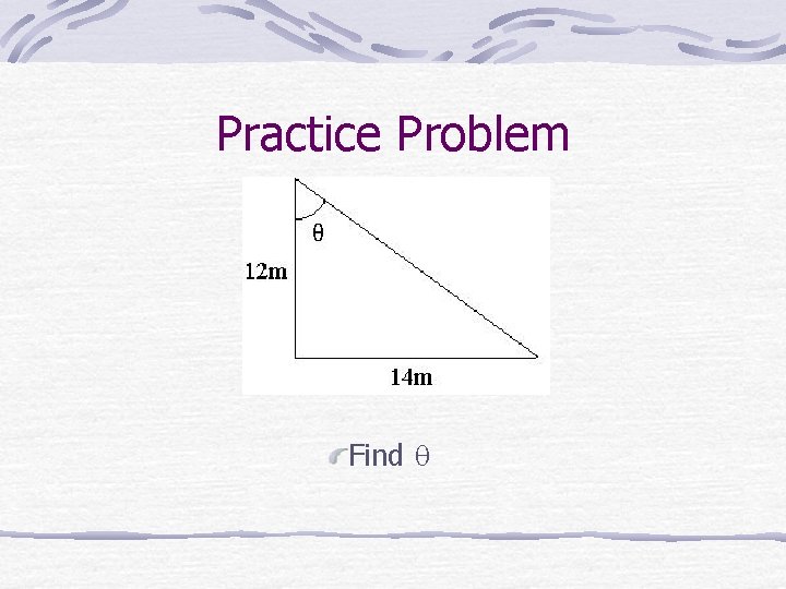 Practice Problem Find 