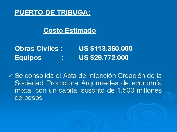 PUERTO DE TRIBUGA: Costo Estimado Obras Civiles : Equipos : ü US $113. 350.