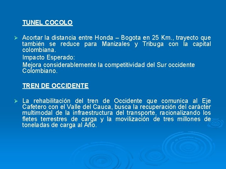 TUNEL COCOLO Ø Acortar la distancia entre Honda – Bogota en 25 Km. ,