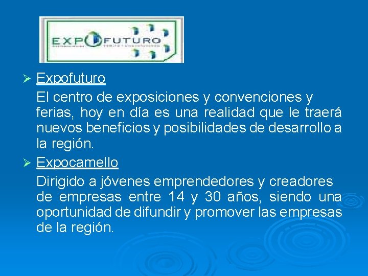 Expofuturo El centro de exposiciones y convenciones y ferias, hoy en día es una