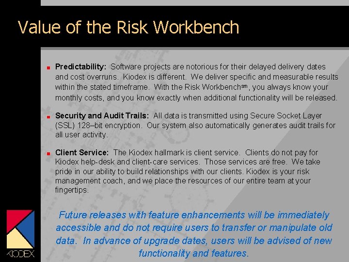 Value of the Risk Workbench Predictability: Software projects are notorious for their delayed delivery