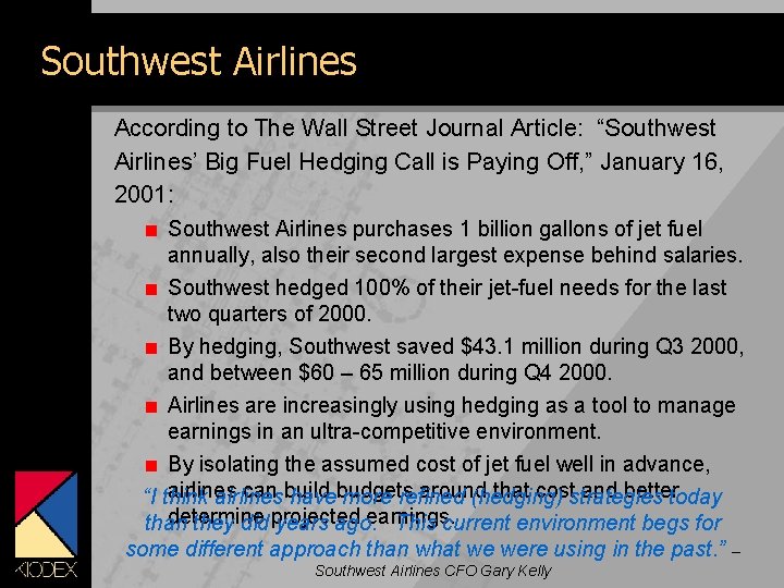 Southwest Airlines According to The Wall Street Journal Article: “Southwest Airlines’ Big Fuel Hedging
