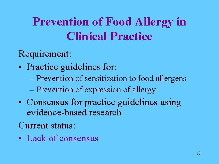 Prevention of Food Allergy in Clinical Practice Requirement: • Practice guidelines for: – Prevention