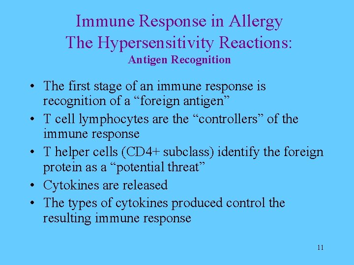 Immune Response in Allergy The Hypersensitivity Reactions: Antigen Recognition • The first stage of