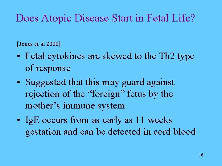 Does Atopic Disease Start in Fetal Life? [Jones et al 2000] • Fetal cytokines