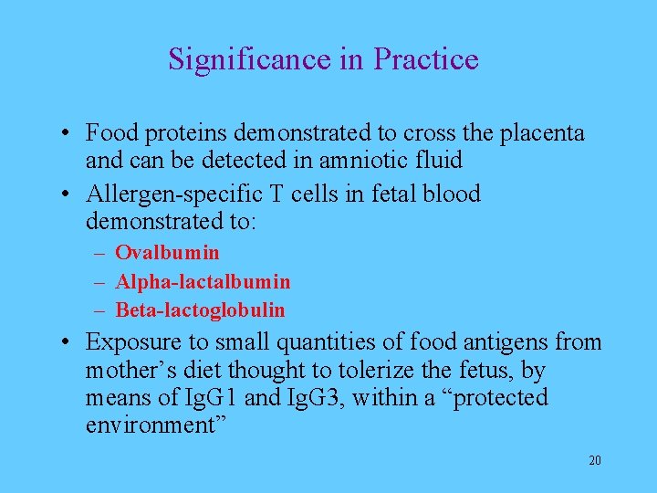 Significance in Practice • Food proteins demonstrated to cross the placenta and can be