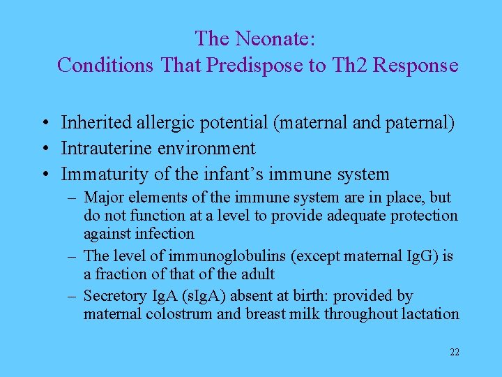 The Neonate: Conditions That Predispose to Th 2 Response • Inherited allergic potential (maternal