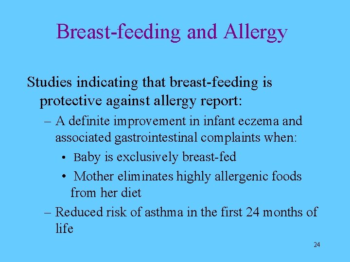 Breast-feeding and Allergy Studies indicating that breast-feeding is protective against allergy report: – A