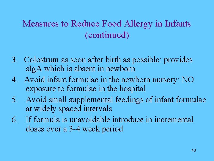 Measures to Reduce Food Allergy in Infants (continued) 3. Colostrum as soon after birth