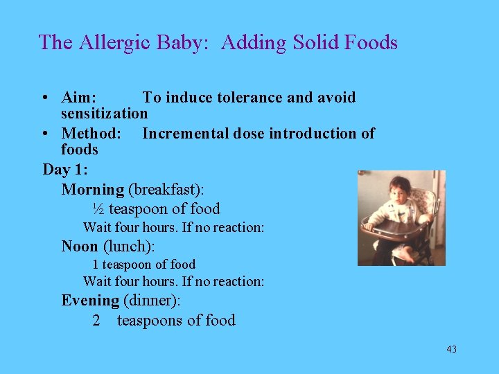 The Allergic Baby: Adding Solid Foods • Aim: To induce tolerance and avoid sensitization