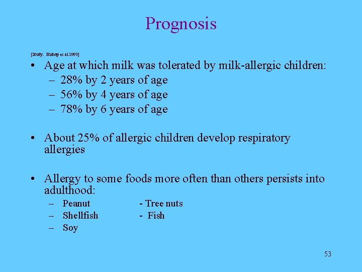 Prognosis [Study: Bishop et al 1990] • Age at which milk was tolerated by