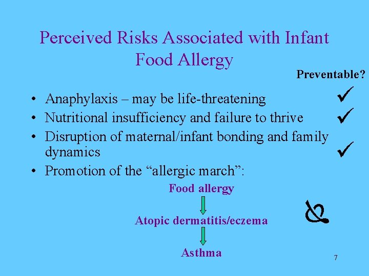 Perceived Risks Associated with Infant Food Allergy Preventable? • Anaphylaxis – may be life-threatening