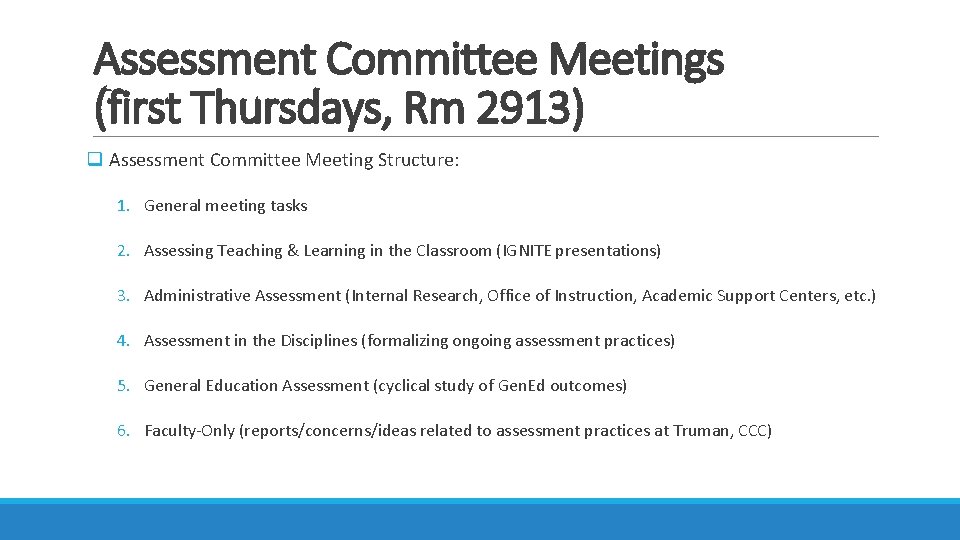 Assessment Committee Meetings (first Thursdays, Rm 2913) q Assessment Committee Meeting Structure: 1. General