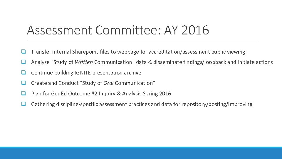 Assessment Committee: AY 2016 q Transfer internal Sharepoint files to webpage for accreditation/assessment public