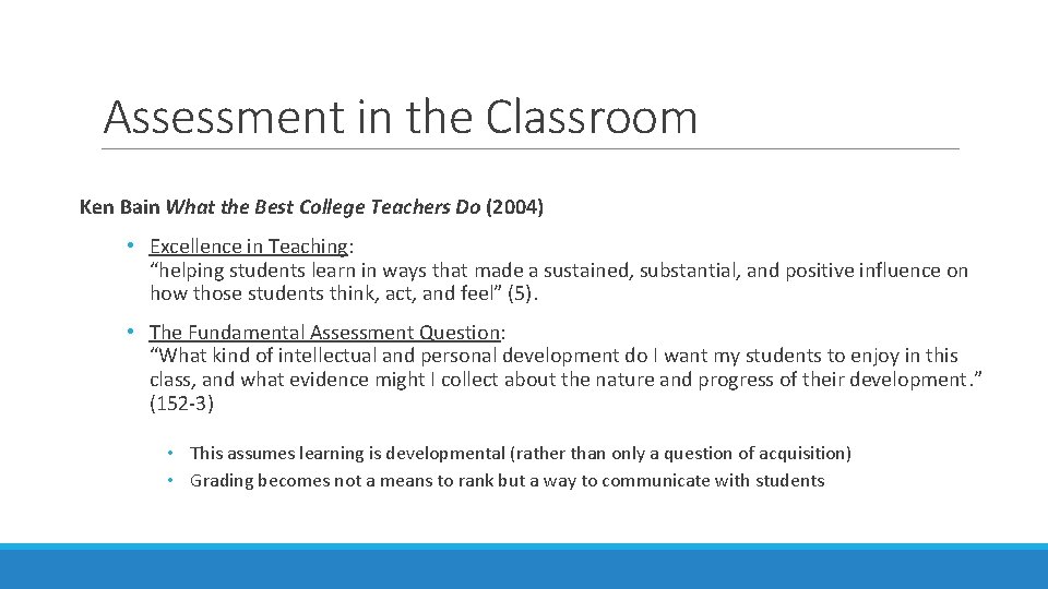 Assessment in the Classroom Ken Bain What the Best College Teachers Do (2004) •