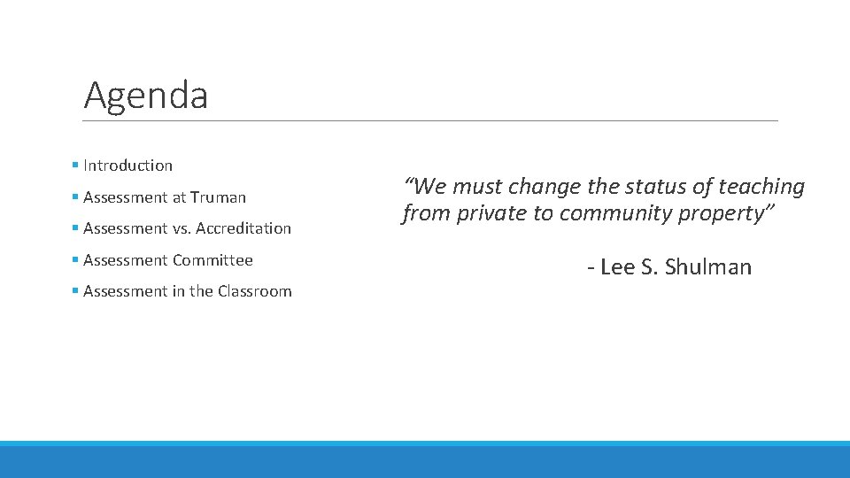 Agenda § Introduction § Assessment at Truman § Assessment vs. Accreditation § Assessment Committee