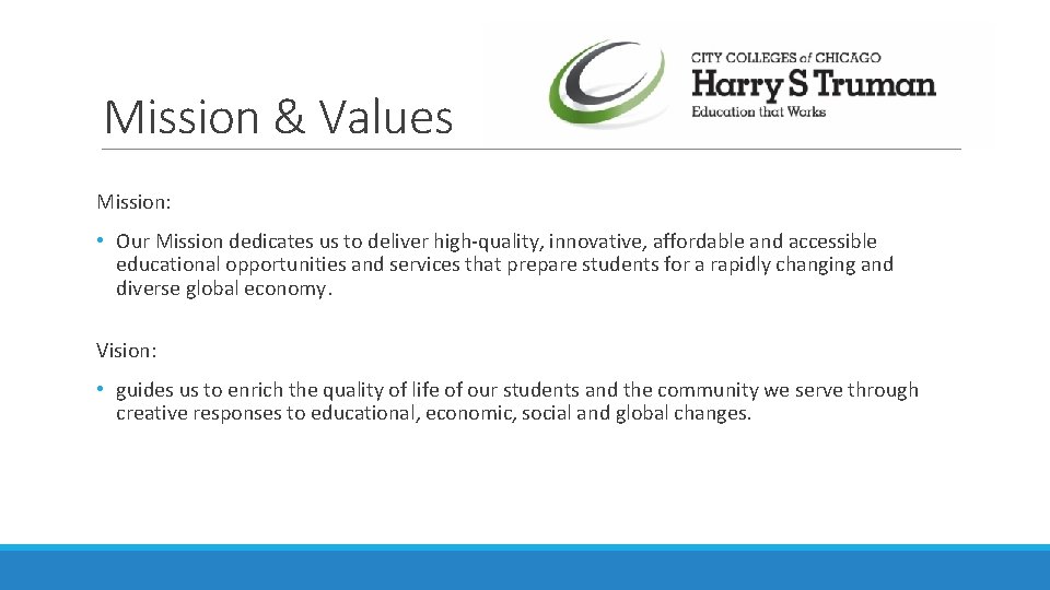 Mission & Values Mission: • Our Mission dedicates us to deliver high-quality, innovative, affordable