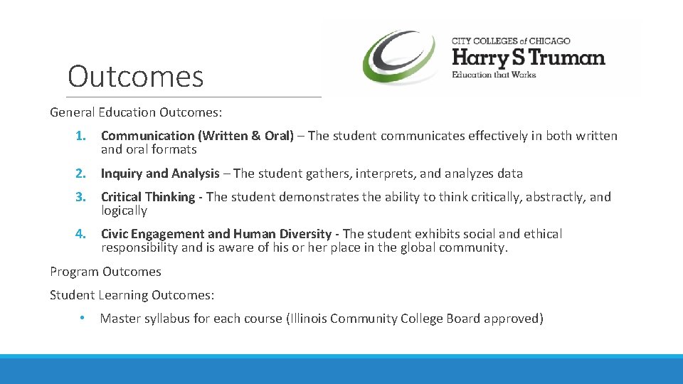 Outcomes General Education Outcomes: 1. Communication (Written & Oral) – The student communicates effectively