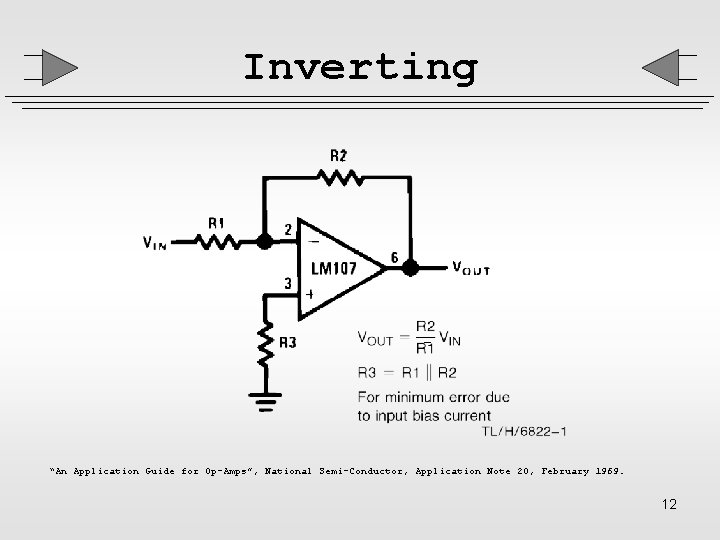 Inverting “An Application Guide for Op-Amps”, National Semi-Conductor, Application Note 20, February 1969. 12