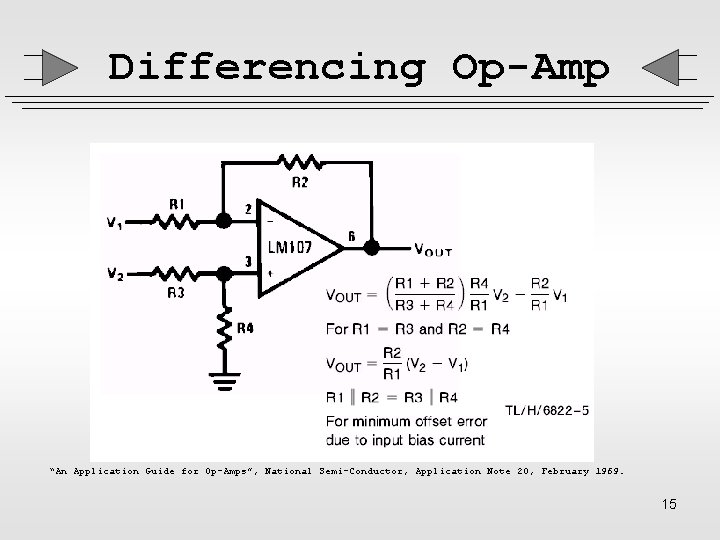 Differencing Op-Amp “An Application Guide for Op-Amps”, National Semi-Conductor, Application Note 20, February 1969.