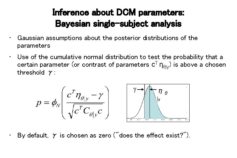 Inference about DCM parameters: Bayesian single-subject analysis • Gaussian assumptions about the posterior distributions
