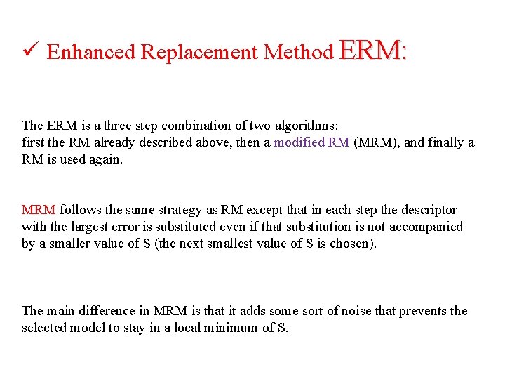 ü Enhanced Replacement Method ERM: The ERM is a three step combination of two