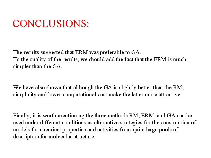 CONCLUSIONS: The results suggested that ERM was preferable to GA. To the quality of